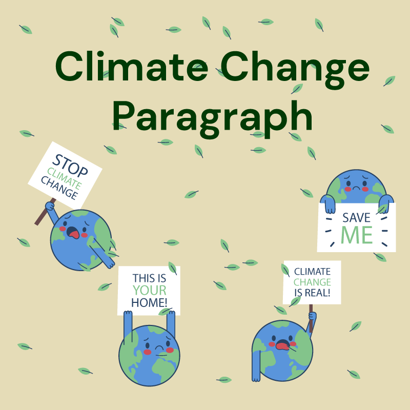 Climate Change Paragraph in 100, 150, 200, 250, 300 words for classes 3, 4, 5, 6, 7, 8, 9, 10, 11, 12, SSC and HSC, Paragraph Writing